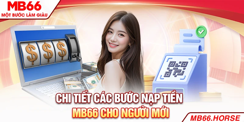Chi tiết các bước nạp tiền MB66 cho người mới