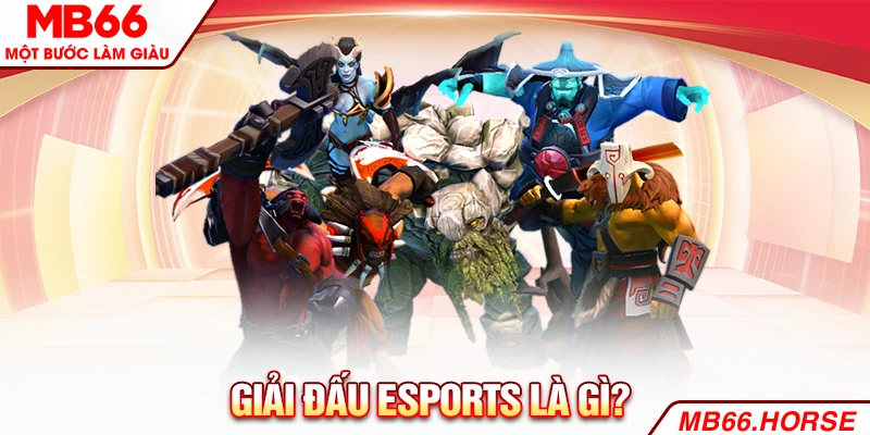 Giải đấu Esports là gì?