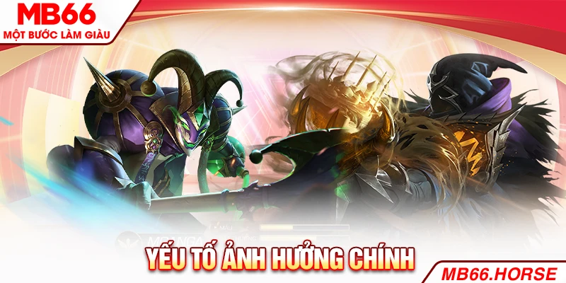 Yếu tố ảnh hưởng chính